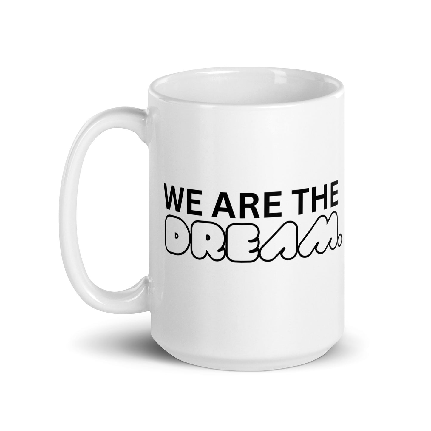 We Are The Dream Mug