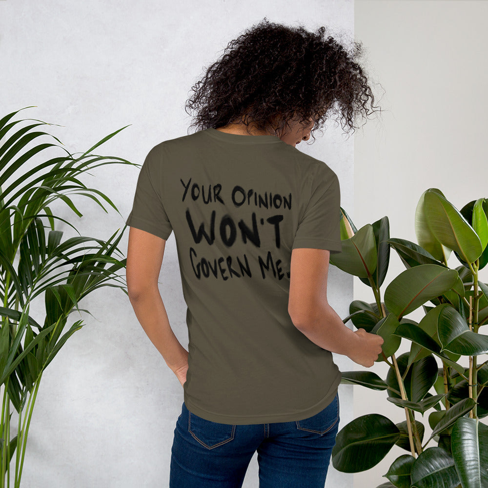 Your Opinion Won't Govern Me T-Shirt