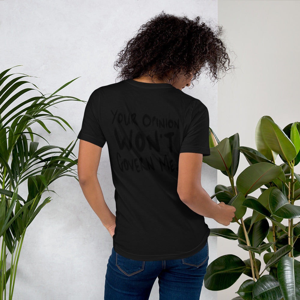 Your Opinion Won't Govern Me T-Shirt