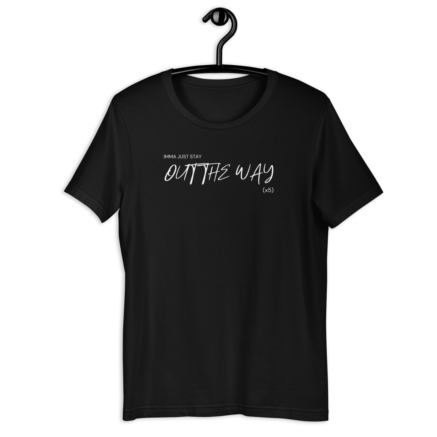 Out The Way Unisex T-Shirt