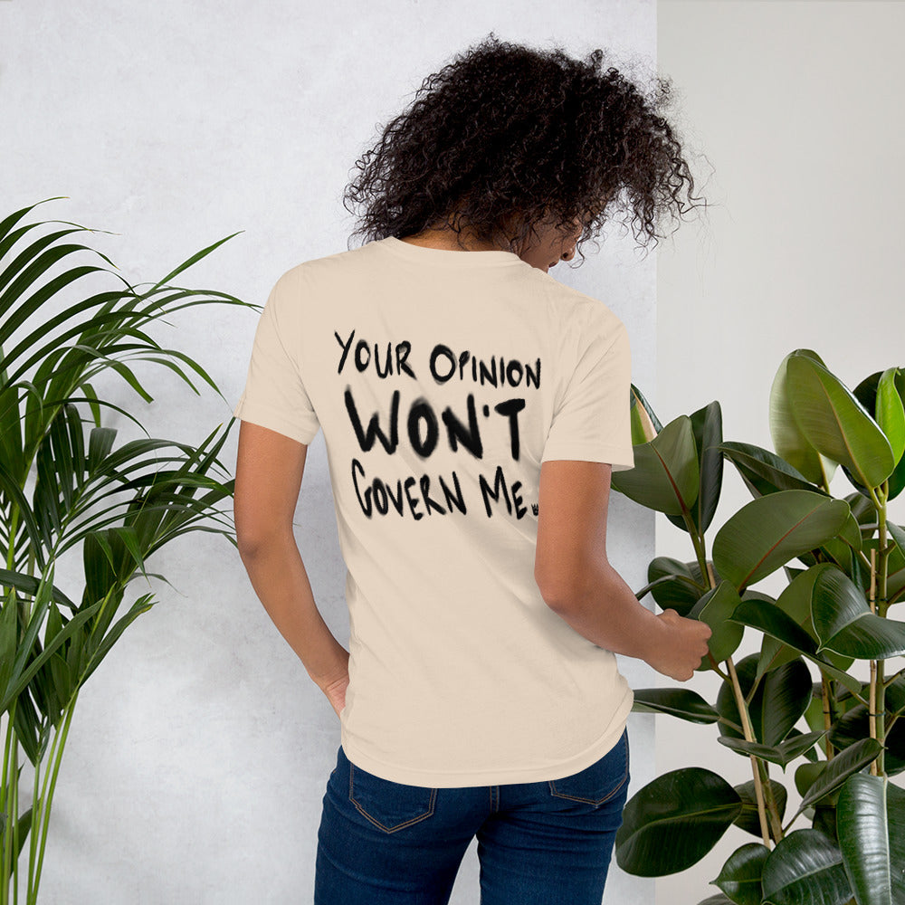 Your Opinion Won't Govern Me T-Shirt