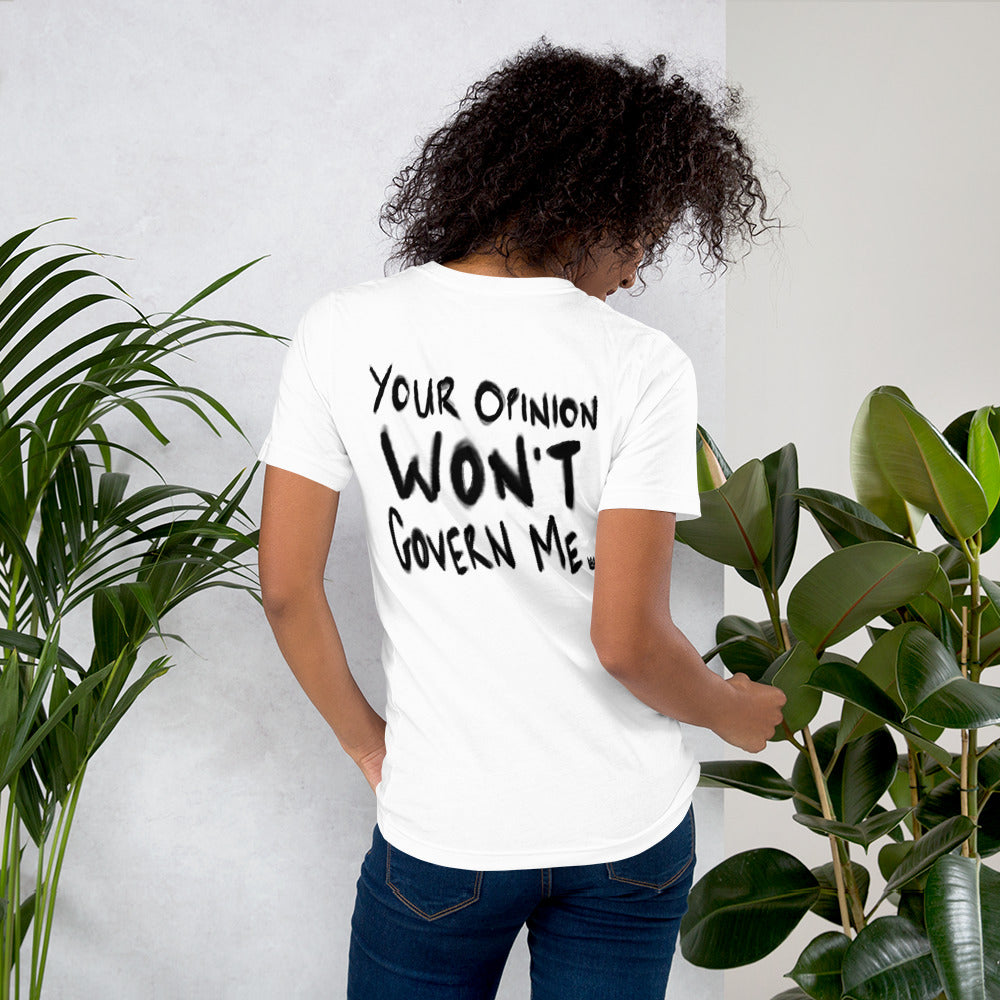 Your Opinion Won't Govern Me T-Shirt