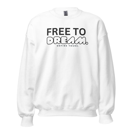 Free To Dream Unisex Sweatshirt