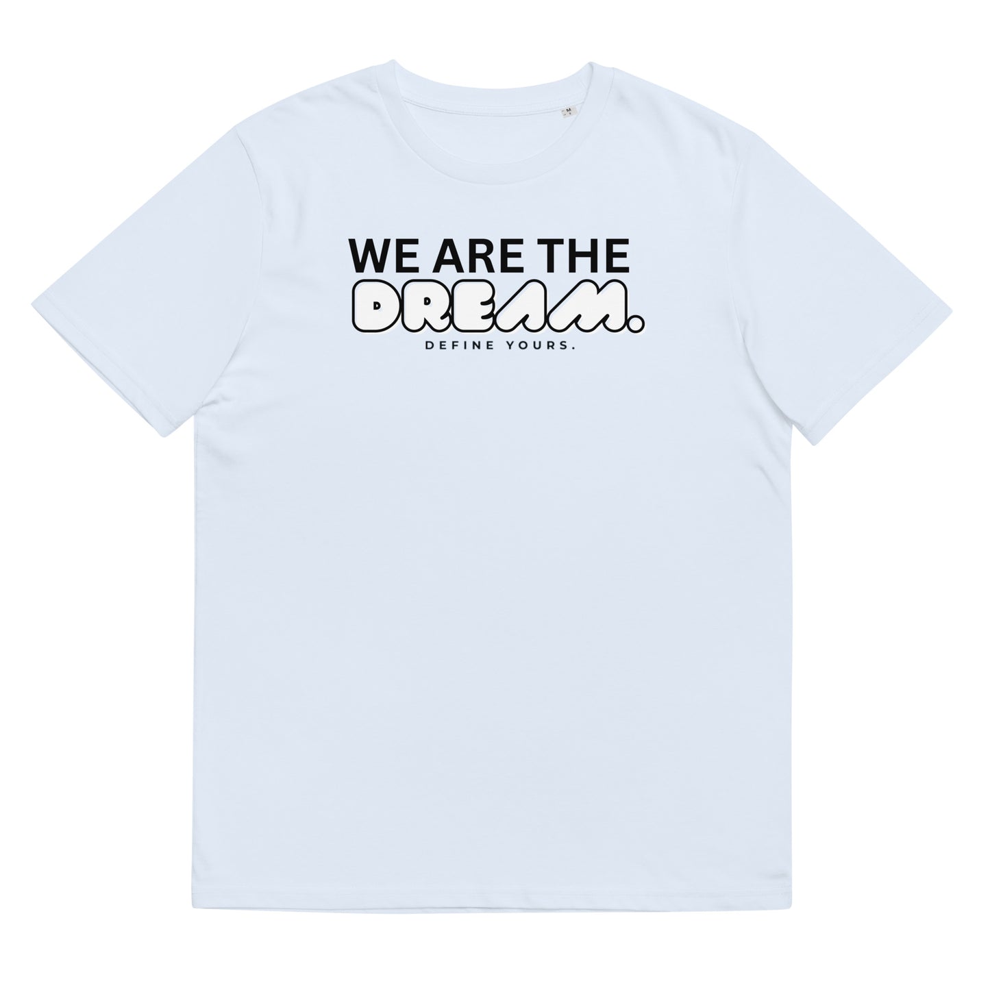 We Are The Dream Unisex T-Shirt