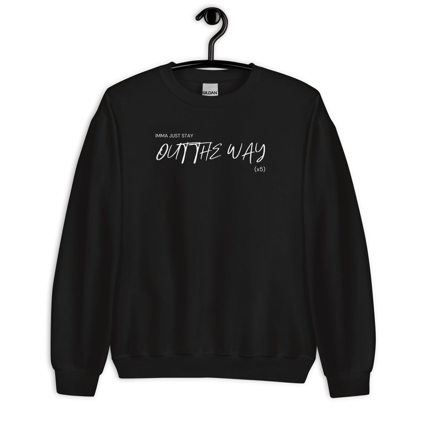 Out The Way Unisex Sweatshirt