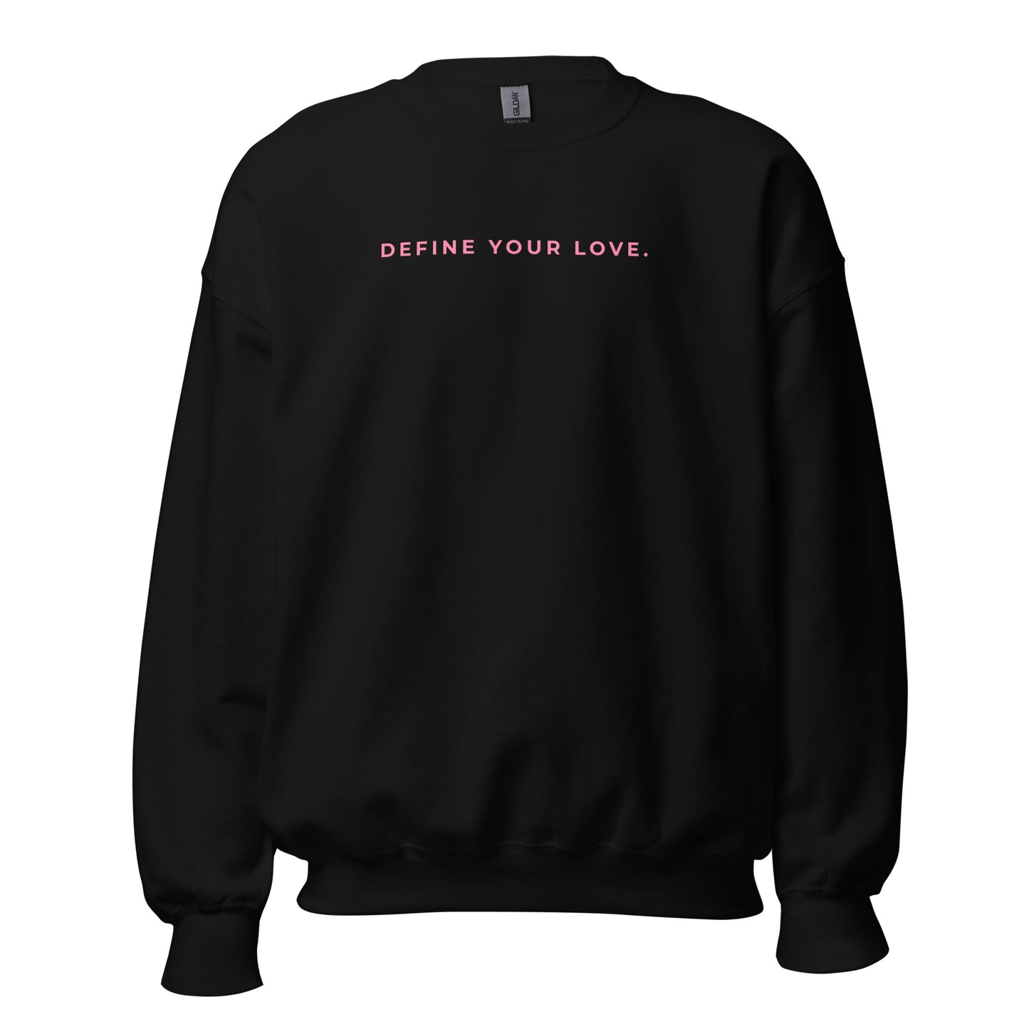 Define Your Love Unisex Sweatshirt