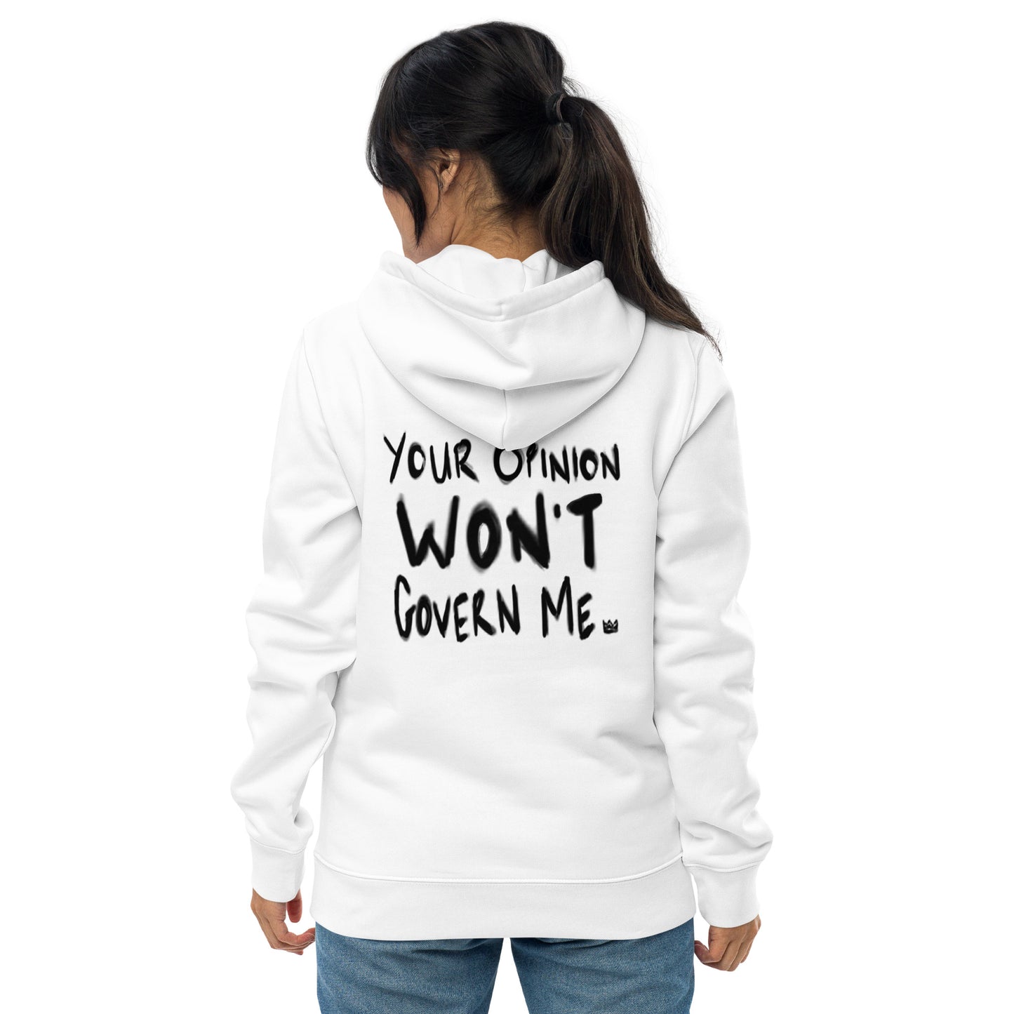 Your Opinion Won't Govern Me Hoodie