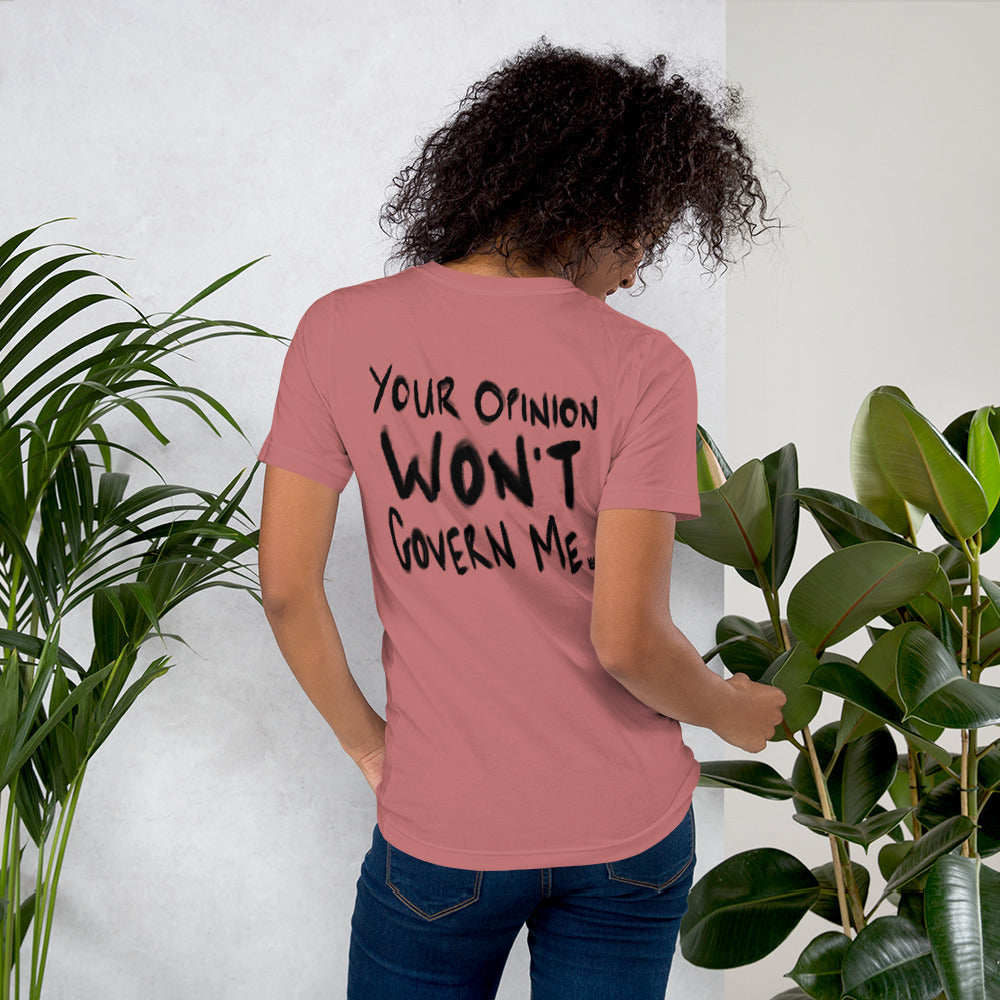 Your Opinion Won't Govern Me T-Shirt
