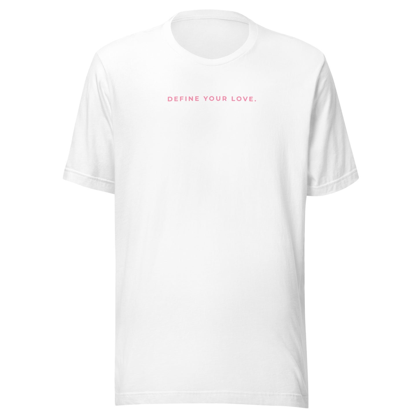 Define Your Love Unisex T-Shirt